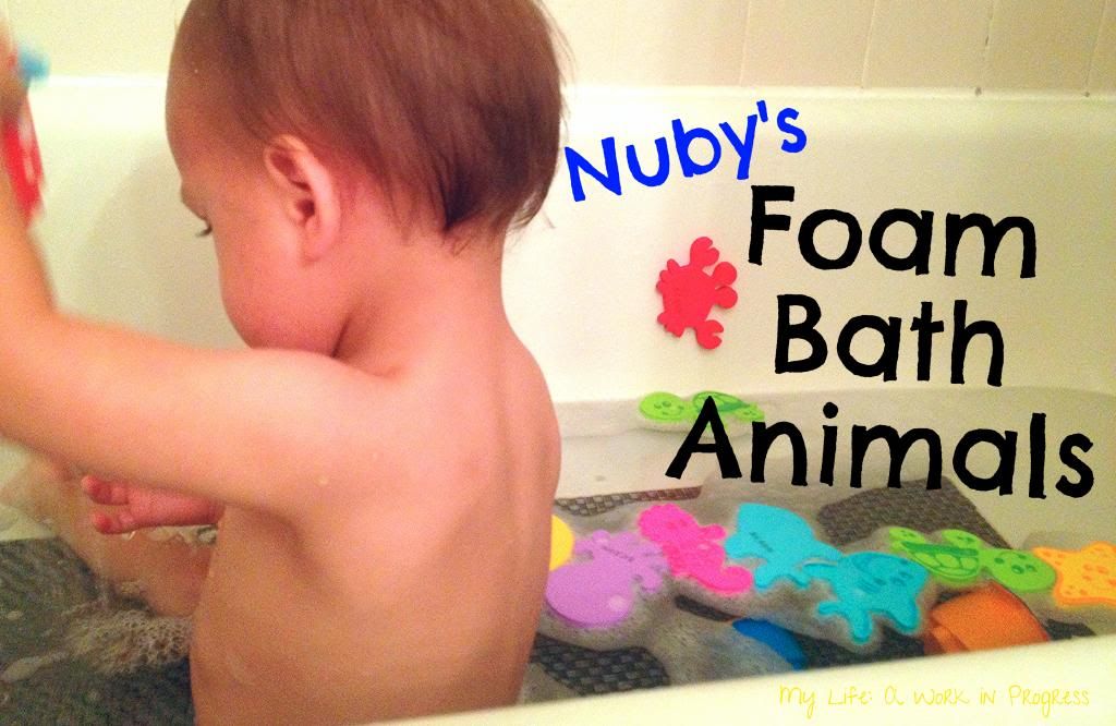 Nuby's Foam Bath Animals on My Life: A Work in Progress