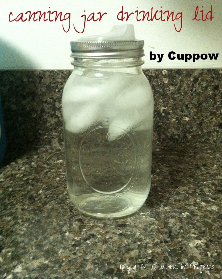 Cuppow and BNTO- upcycle your canning jars. Find out how on My Life: A Work in Progress
